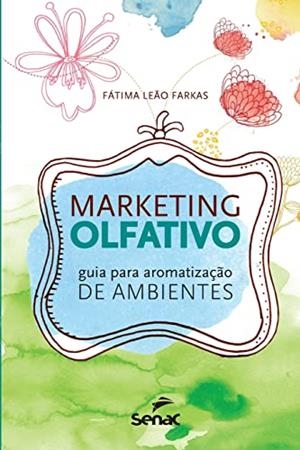 MARKETING OLFATIVO | 9786555363074 | FARKAS, MARIA DE FATIMA ROSSI