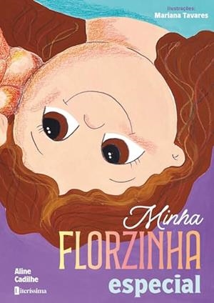 MINHA FLORZINHA ESPECIAL | 9786550793791 | CADILHE, ALINE