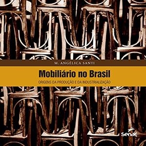 MOBILIARIO NO BRASIL | 9786555363531 | DE SANTI, M. ANGELICA
