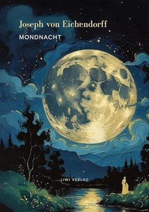 MONDNACHT - DIE SCHONSTEN GEDICHTE | 9783753800028 | EICHENDORFF, JOSEPH VON