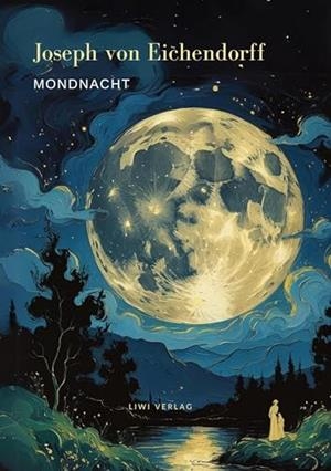 MONDNACHT - DIE SCHONSTEN GEDICHTE | 9783753800035 | EICHENDORFF, JOSEPH VON