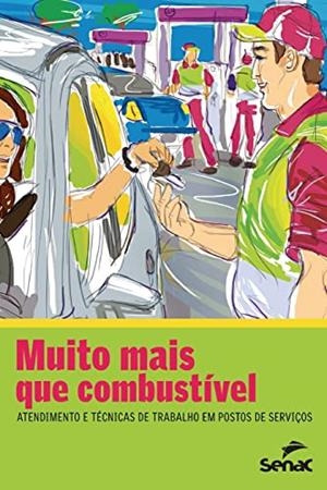 MUITO MAIS QUE COMBUSTIVEL | 9786555362640 | SENAC DEPARTAMENTO NACIONAL