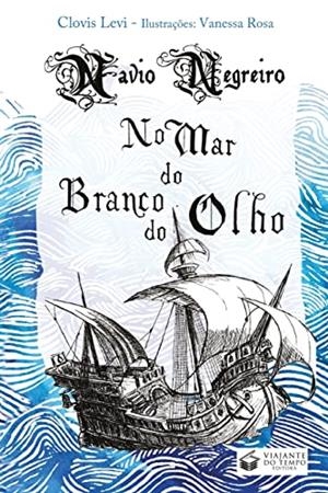 NAVIO NEGREIRO NO MAR DO BRANCO DO OLHO | 9788563382412 | LEVI, CLOVIS