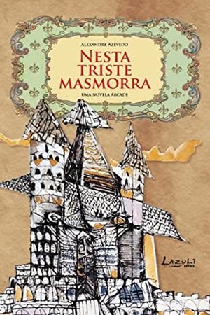 NESTA TRISTE MASMORRA | 9788578650810 | AZEVEDO, ALEXANDRE