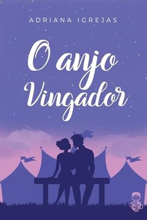 O ANJO VINGADOR | 9786550550448 | IGREJAS, ADRIANA