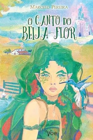 O CANTO DO BEIJA-FLOR | 9786500551648 | PEREIRA, MARCELO