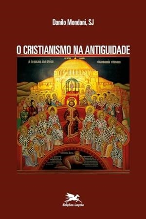 O CRISTIANISMO NA ANTIGUIDADE | 9788515041701 | MONDONI, DANILO