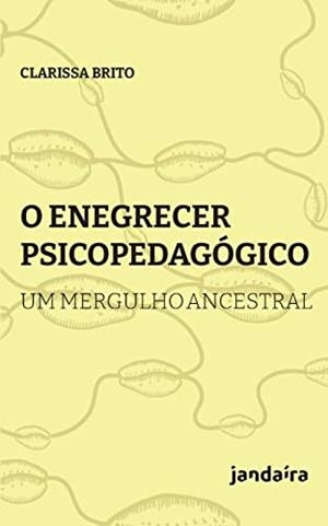 O ENEGRECER PSICOPEDAGOGICO | 9786587113623 | BRITO, CLARISSA