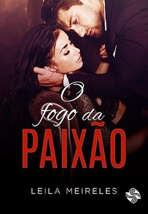 O FOGO DA PAIXAO | 9786550550417 | MEIRELES, LEILA