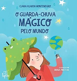 O GUARDA-CHUVA MAGICO PELO MUNDO | 9786587349022 | MONTENEGRO, CLARA KLABIN