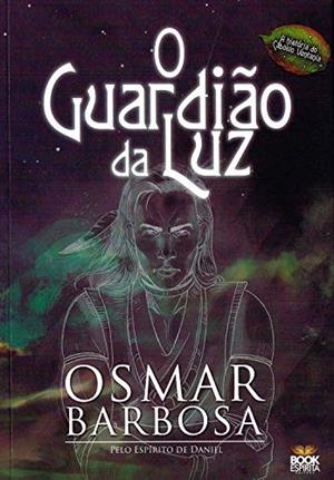 O GUARDIAO DA LUZ | 9788569168034 | BARBOSA, OSMAR