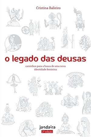 O LEGADO DAS DEUSAS ? 2A. ED | 9788598349787 | BALIEIRO, CRISTINA