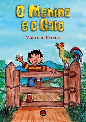 O MENINO E O GALO | 9786501283692 | PEREIRA, MAURICIO