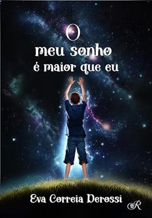 O MEU SONHO E MAIOR QUE EU | 9786550550370 | CORREIA DEROSSI, EVA