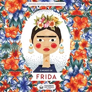 O MUNDO DE FRIDA | 9788563382924 | SARMENTO, PEDRO / AGOSTINHO, MARIANA