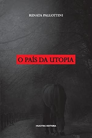 O PAIS DA UTOPIA | 9788584041411 | PALLOTTINI, RENATA