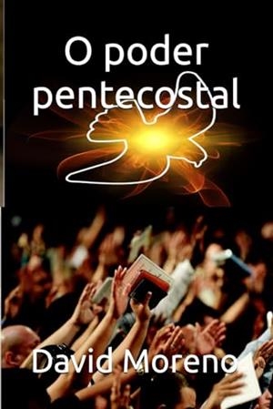 O PODER PENTECOSTAL | 9798666244715 | MORENO, DAVID