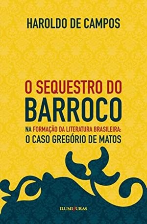 O SEQUESTRO DO BARROCO | 9788573213386 | CAMPOS, HAROLDO DE
