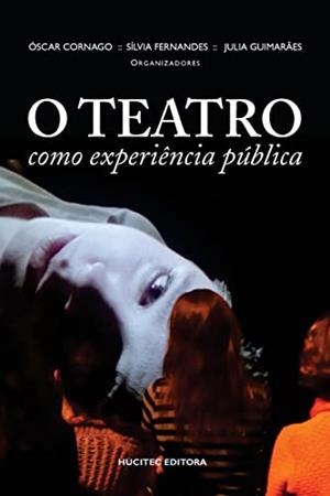 O TEATRO COMO EXPERIENCIA PUBLICA | 9788584041817 | CORNAGO, OSCAR