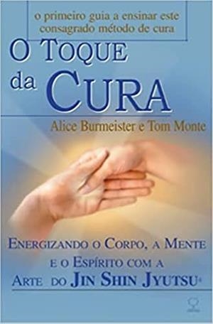 O TOQUE DA CURA | 9786556570075 | BURMEISTER, ALICE / MONTE, TOM