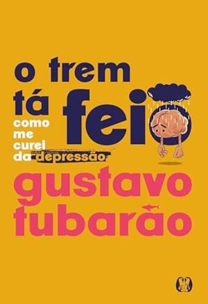 O TREM TA FEIO | 9786550472740 | TUBARAO, GUSTAVO