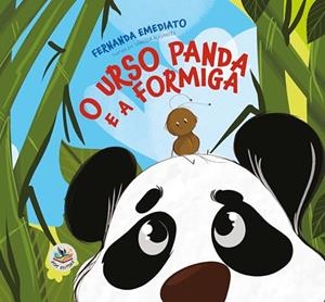 O URSO PANDA E A FORMIGA | 9786585096157 | EMEDIATO, FERNANDA