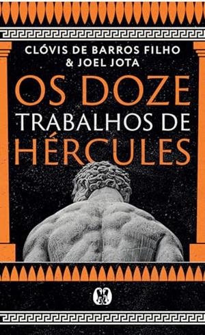 OS DOZE TRABALHOS DE HERCULES | 9786550472764 | FILHO, CLOVIS DE BARROS / JOTA, JOEL