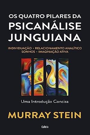 OS QUATRO PILARES DA PSICANALISE JUNGUIANA | 9786557362594 | STEIN, MURRAY