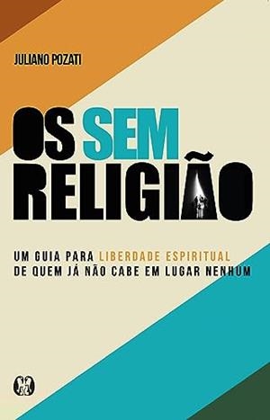 OS SEM RELIGIAO | 9786550472498 | POZATI, JULIANO