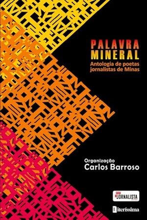 PALAVRA MINERAL ANTOLOGIA DE POETAS JORNALISTAS DE MINAS | 9786550795139 | BARROSO, CARLOS