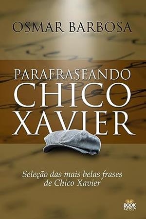 PARAFRASEANDO CHICO XAVIER | 9788592620479 | BARBOSA, OSMAR