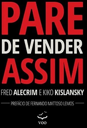 PARE DE VENDER ASSIM | 9788567886336 | ALECRIM, FRED / KISLANSLY, KIKO