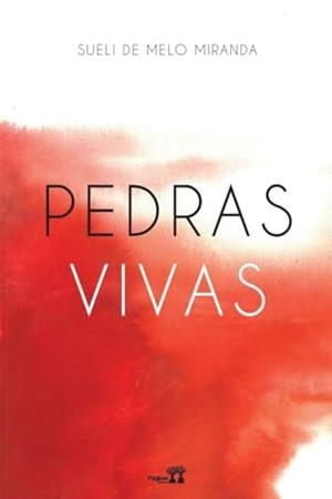 PEDRAS VIVAS | 9786550792022 | DE MELO MIRANDA, SUELI