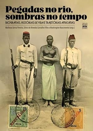 PEGADAS NO RIO, SOMBRAS NO TEMPO | 9788584550135 | PEREIRA, MATHEUS SERVA / CARVALHO FILHO, SILVIO DE ALMEIDA