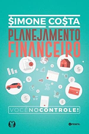 PLANEJAMENTO FINANCEIRO | 9786550471552 | COSTA, SIMONE