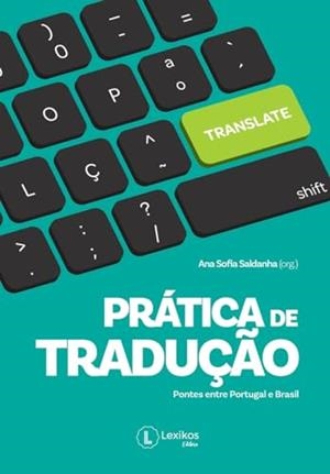 PRATICA DE TRADUÇAO : PONTES ENTRE PORTUGAL E BRASIL | 9786581314330 | SALDANHA, ANA SOFIA