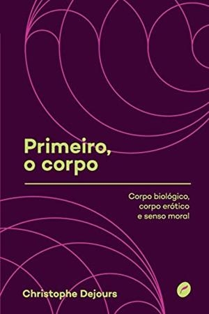 PRIMEIRO, O CORPO | 9788583181217 | DEJOURS, CHRISTOPHE