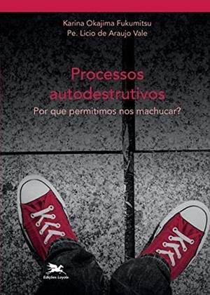 PROCESSOS AUTODESTRUITIVOS | 9786555040173 | FUKUMITSU, KARINA OKAJIMA