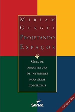 PROJETANDO ESPACOS - AREAS COMERCIAIS | 9786555363555 | GURGEL, MIRIAM