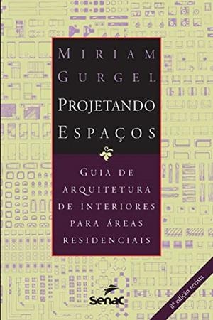 PROJETANDO ESPACOS - AREAS RESIDENCIAIS | 9786555363562 | GURGEL, MIRIAM