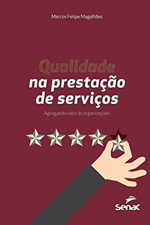 QUALIDADE NA PRESTAÇAO DE SERVICOS | 9786555365269 | DE SA MAGALHAES, MARCOS FELIPE