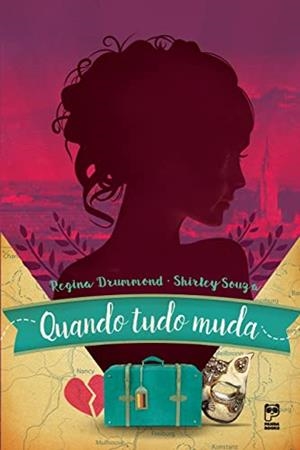 QUANDO TUDO MUDA | 9788578883621 | DRUMMOND, REGINA / SOUZA, SHIRLEY
