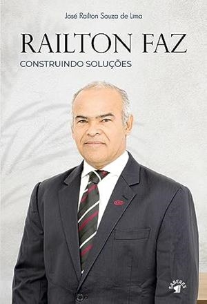 RAILTON FAZ - CONSTRUINDO SOLUÇOES | 9786550792268 | LIMA, JOSE RAILTON SOUZA DE