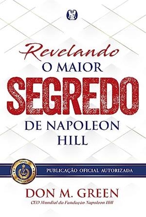 REVELANDO O MAIOR SEGREDO DE NAPOLEON HILL | 9786550472283 | HILL, NAPOLEON