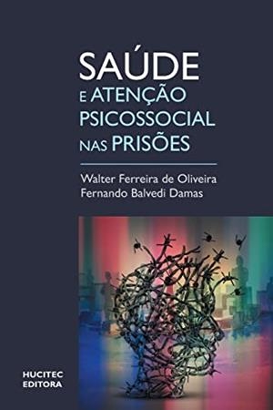 SAUDE E ATENÇAO PSICOSSOCIAL EM PRISOES | 9788584040865 | FERREIRA DE OLIVEIRA, WALTER
