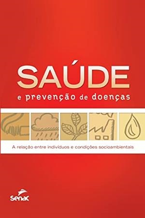 SAUDE E PREVENÇAO DE DOENCAS | 9786555362596 | SENAC DEPARTAMENTO NACIONAL