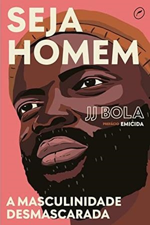 SEJA HOMEM | 9786555530087 | BOLA, JJ