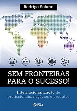 SEM FRONTEIRAS PARA O SUCESSO | 9786588199008 | SOLANO, RODRIGO
