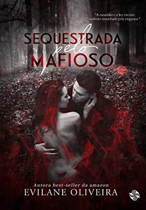 SEQUESTRADA PELO MAFIOSO | 9786586154801 | OLIVEIRA, EVILANE