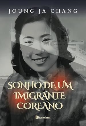 SONHO DE UM IMIGRANTE COREANO | 9786550794361 | JA CHANG, JOUNG